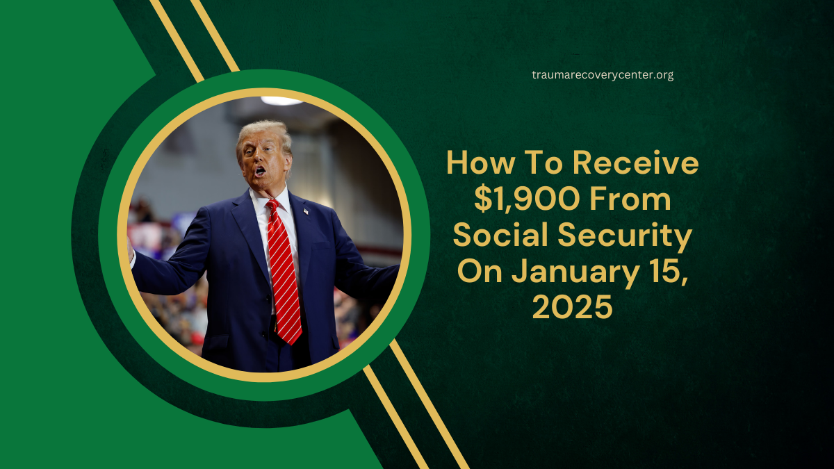 How To Receive $1,900 From Social Security On January 15, 2025