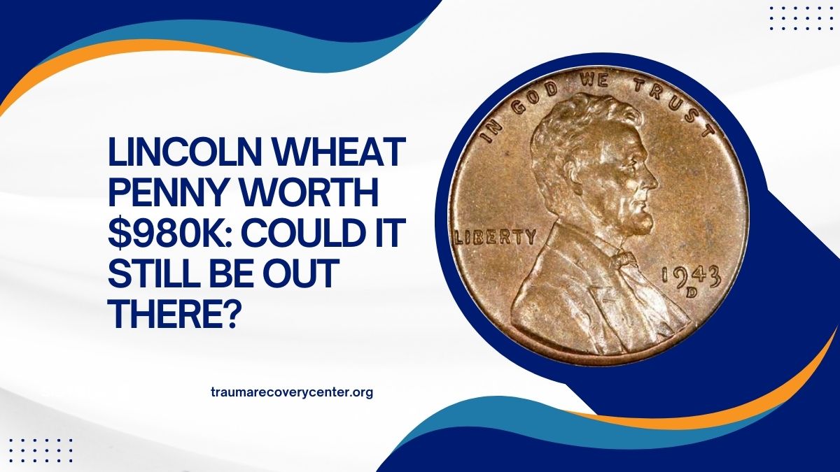 Lincoln Wheat Penny Worth $980K: Could It Still Be Out There?