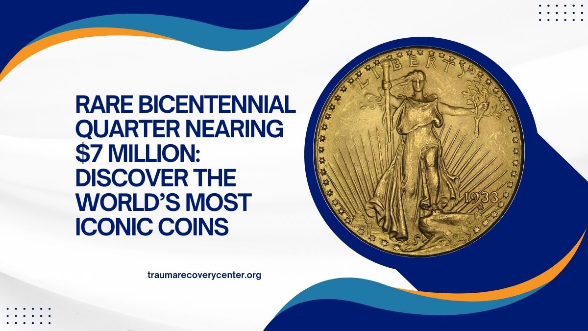 Rare Bicentennial Quarter Nearing $7 Million: Discover the World’s Most Iconic Coins