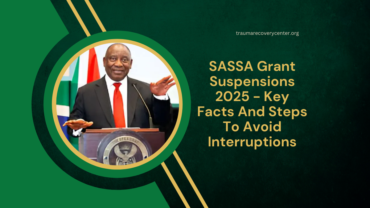 SASSA Grant Suspensions 2025 - Key Facts And Steps To Avoid Interruptions